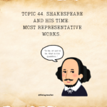 TOPIC 44. SHAKESPEARE AND HIS TIME