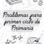 Problemas matemáticos primer ciclo Primaria
