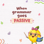 WHEN GRAMMAR GOES PASSIVE