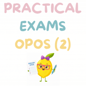 PRACTICAL EXAM ENGLISH OPOS (2 PART)