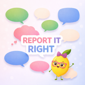 REPORT IT RIGHT