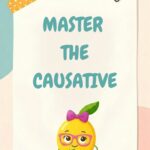 MASTER THE CAUSATIVE