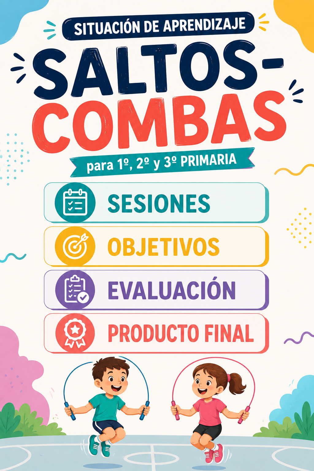 Situación de aprendizaje saltos-combas para 1º, 2º y 3º Primaria. Desarrollo de sesiones, objetivos, instrumentos de evaluación y producto final.