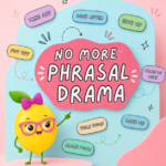 No More Phrasal Drama